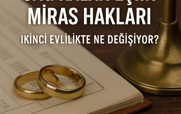 sag kalan esin miras hakkı, ikinci evlilikte miras hakkı değişiyor mu?